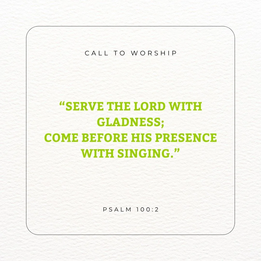Prepare your hearts for worship this morning with this excerpt from our call to worship from Psalm 100.