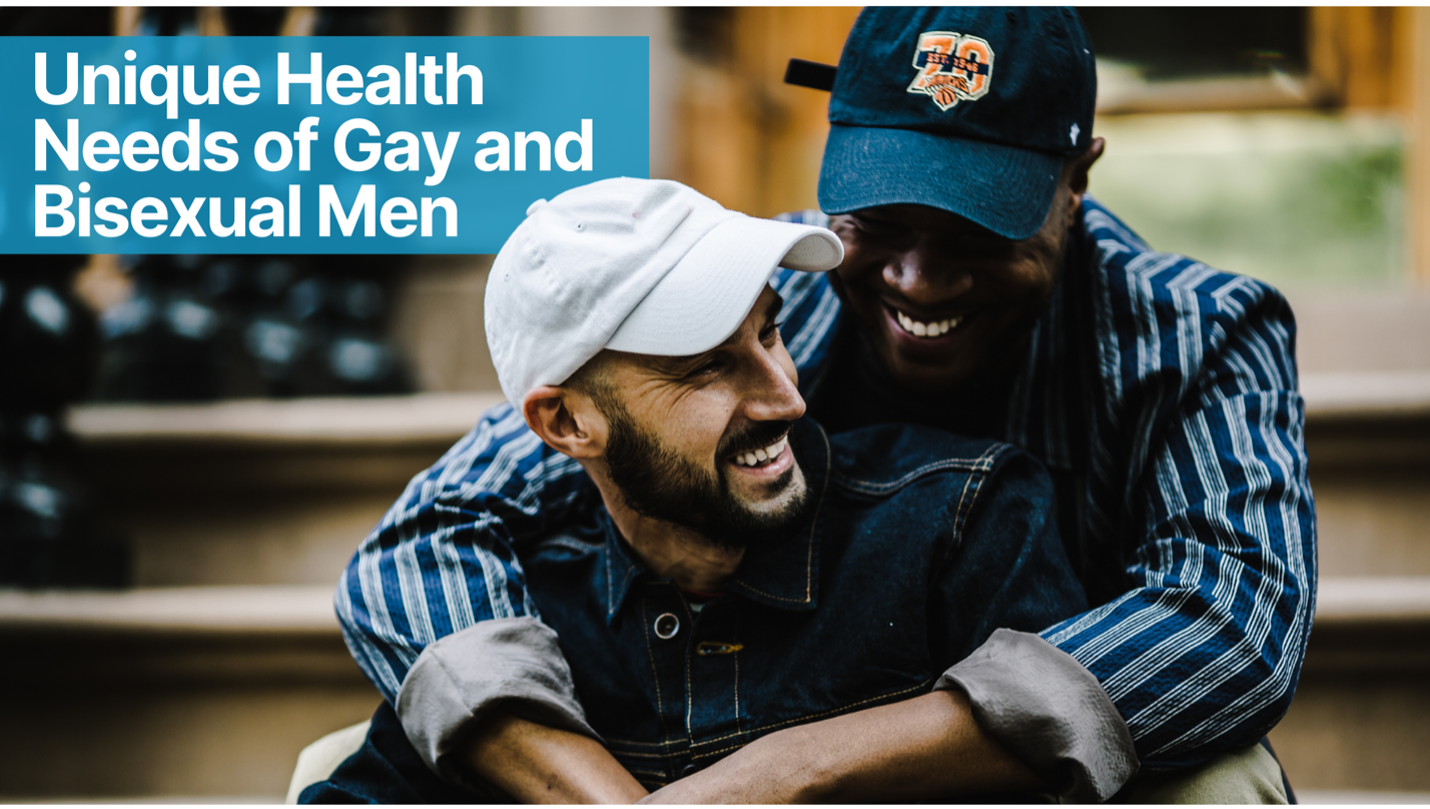 Unique Health Needs of Gay and Bisexual Men