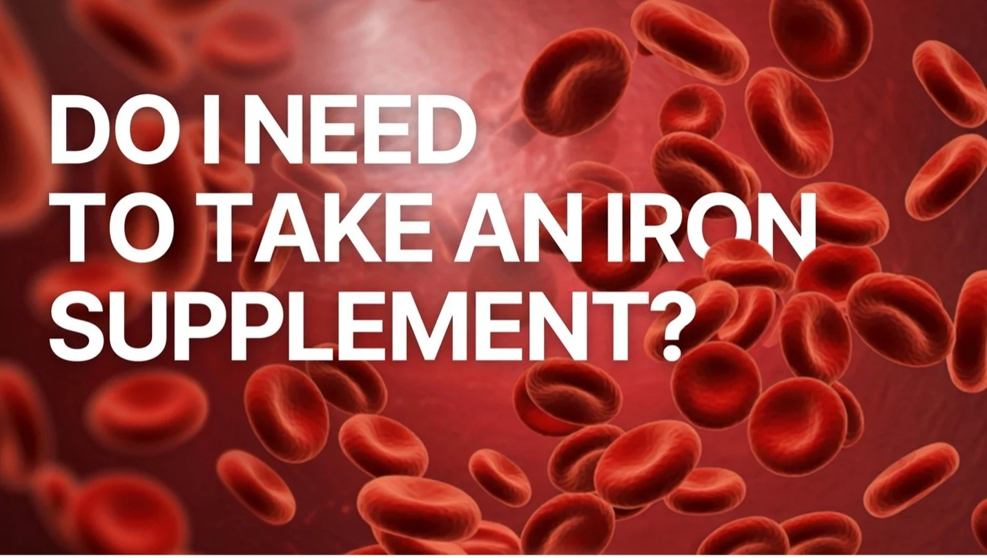 Do I Need to Take an Iron Supplement?