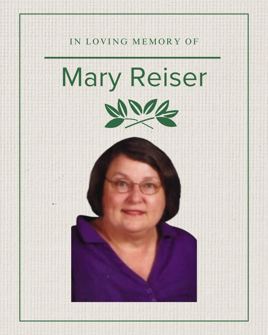 We are honored to have received donations in memory of Mary Reiser.

Mary was a volunteer with us and a beloved member of the St. Teresa High School math department for 35 years. Her impact continues to be felt through the lives she touched.

May her