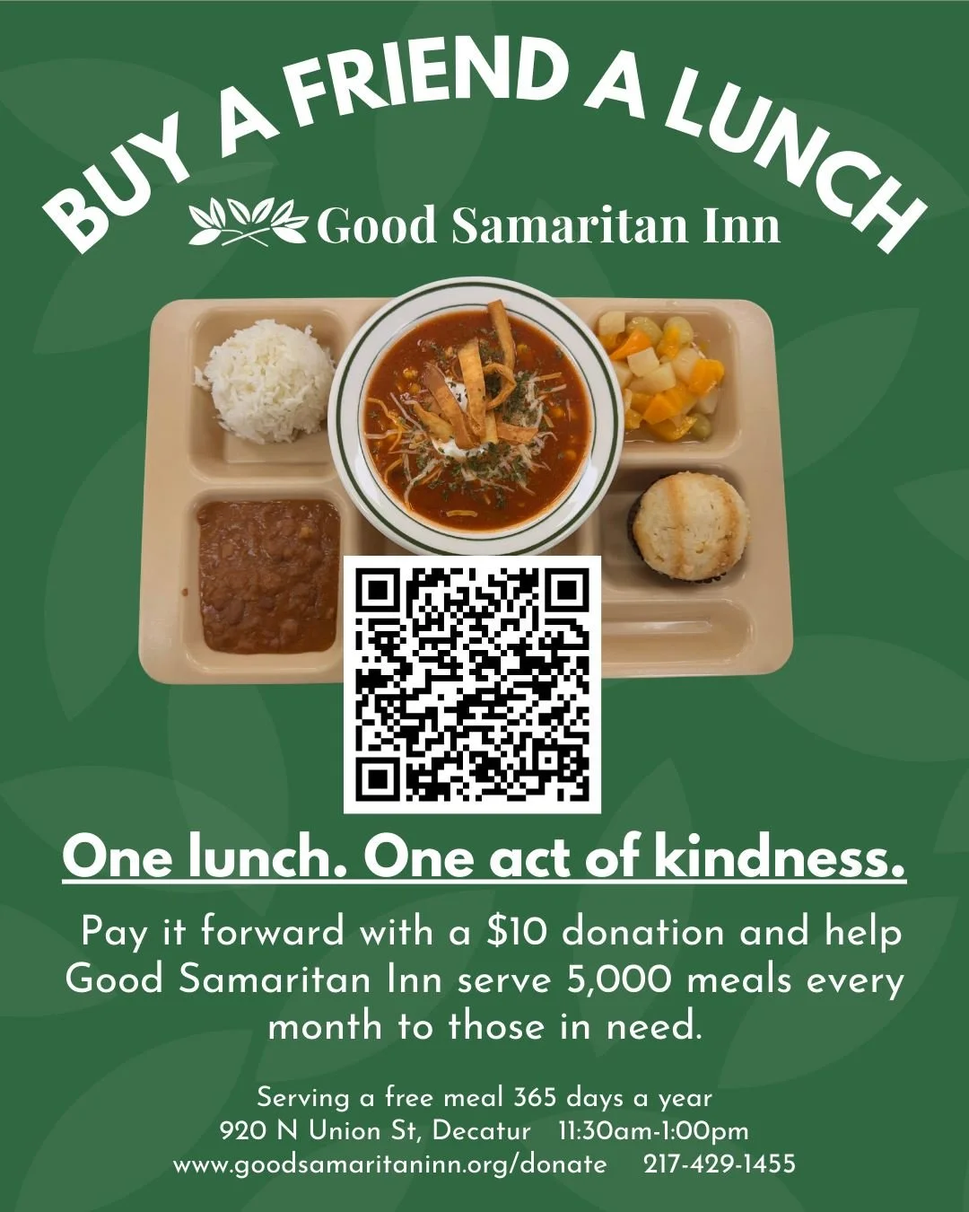 Every day from 11:30am to 1:00pm, the doors at Good Samaritan Inn open wide and the tables fill up. Neighbors. Friends. Folks between jobs. Seniors on fixed incomes. Families stretching every dollar.

One hot meal. No questions. No charge.
365 days a