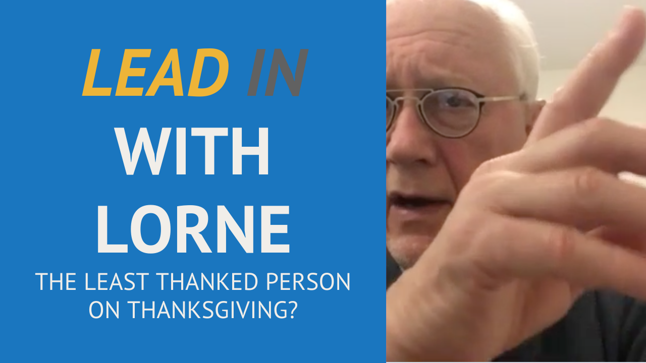 Lead In With Lorne - The Least Thanked Person on Thanksgiving?