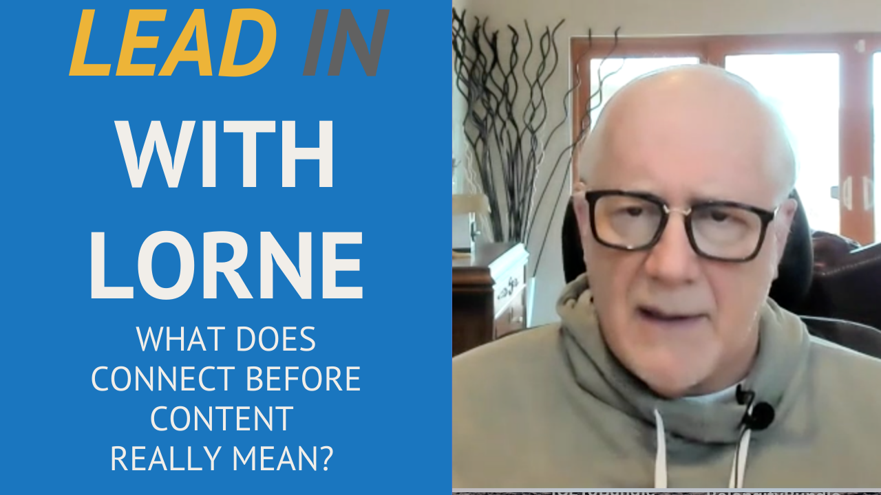 Lead In With Lorne - What Does Connect Before Content Really Mean?