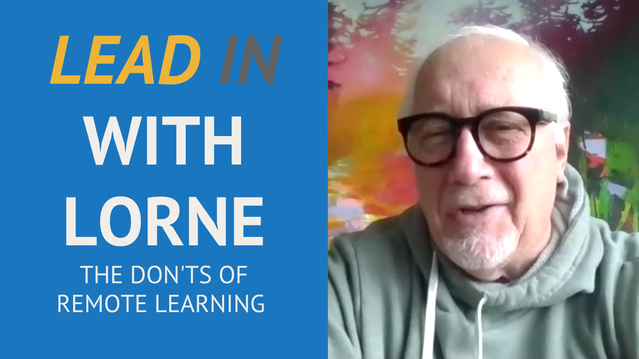 Lead In With Lorne - The Don'ts of Remote Working