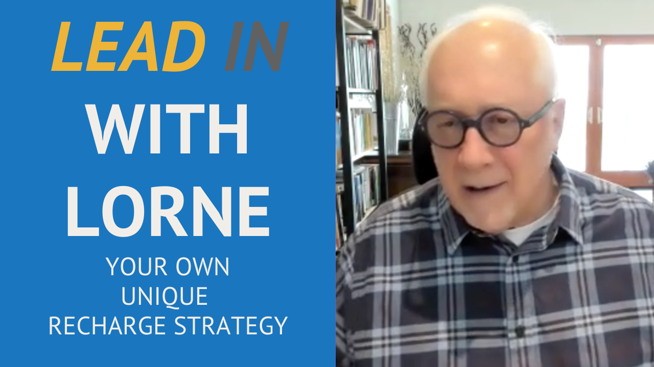 Lead In With Lorne - What’s Your Recharge Strategy?