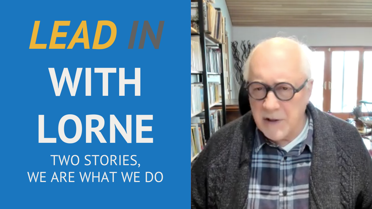 Lead In With Lorne - Two Stories, We Are What We Do