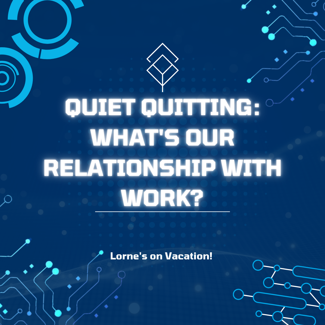 Quiet Quitting: What’s Our Relationship with Work?