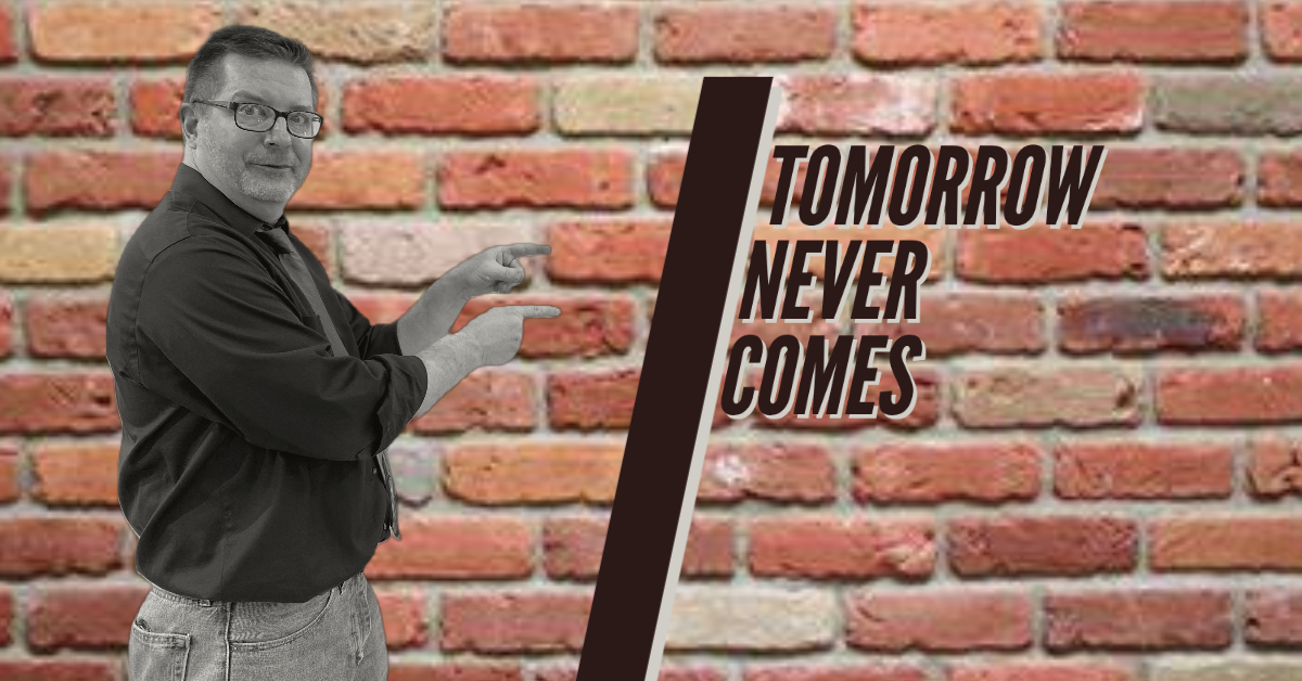 Tomorrow Never Comes