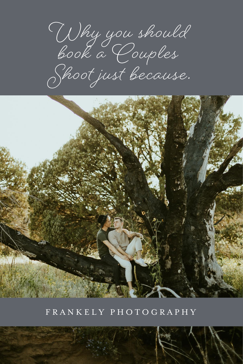 Why You Should Book a Couples Shoot Just Because in Prescott — Frankely  Photography // Arizona Wedding Photographer