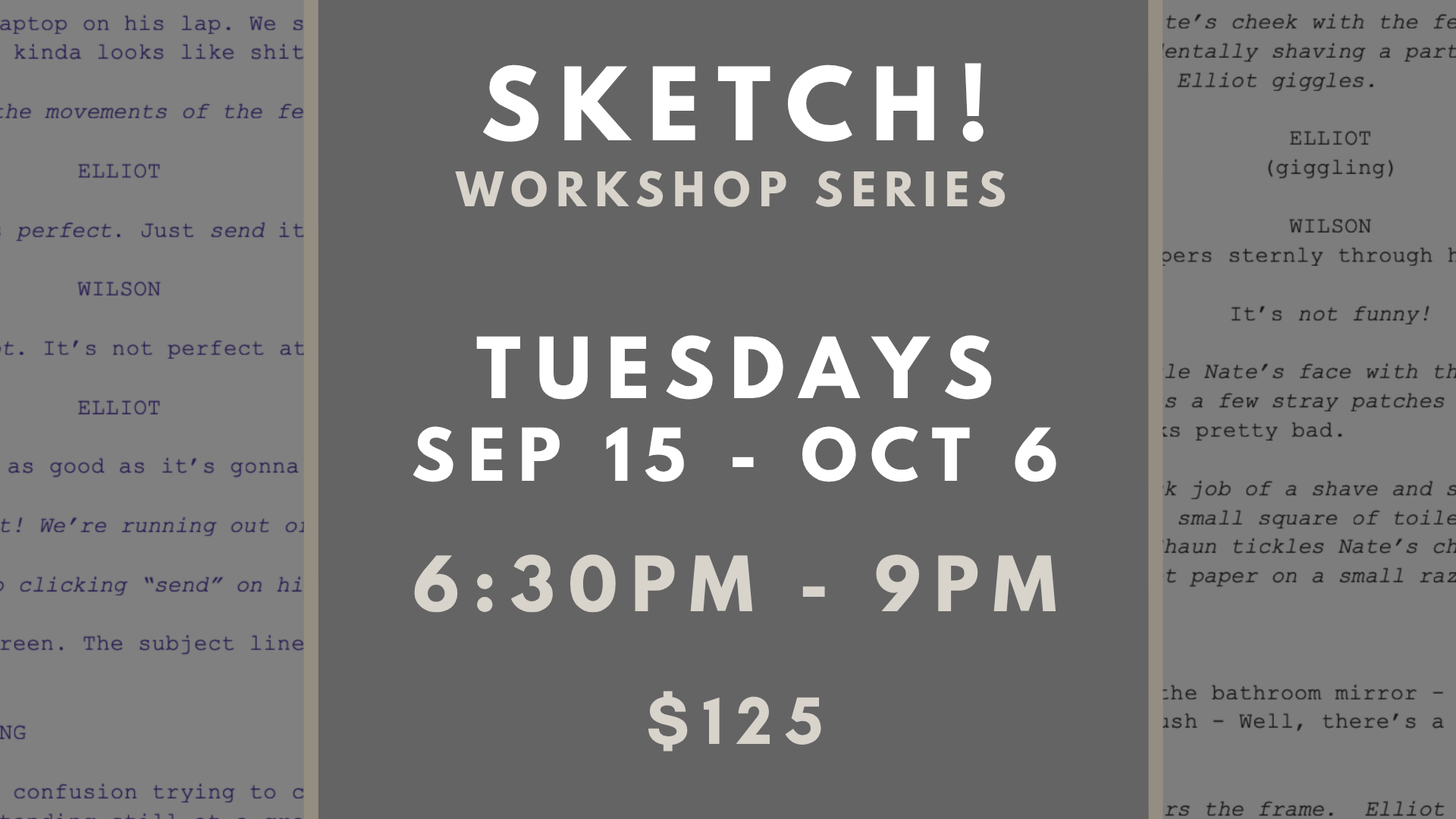 Sketch! - Workshop Series - Tuesdays