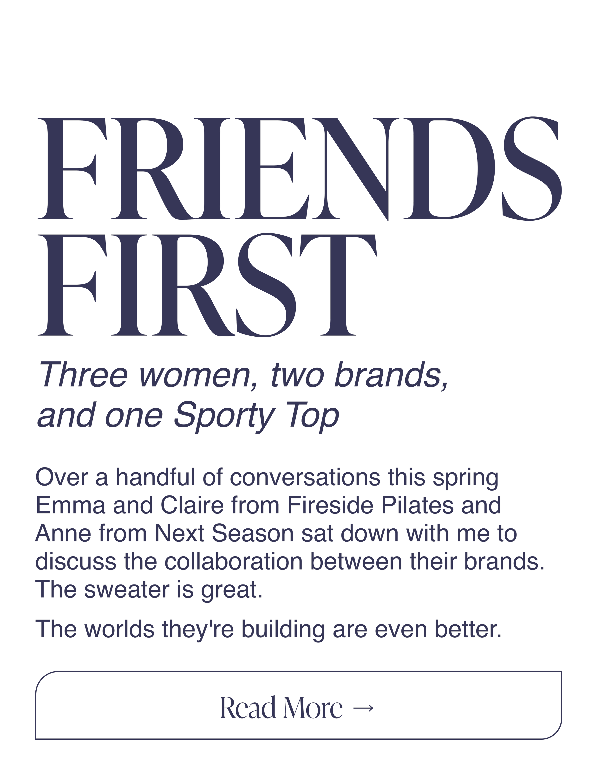 Text stating "FRIENDS FIRST" in large, dark blue letters with the subtitle "Three women, two brands," and additional description about a spring conversation discussing collaboration and sportswear.