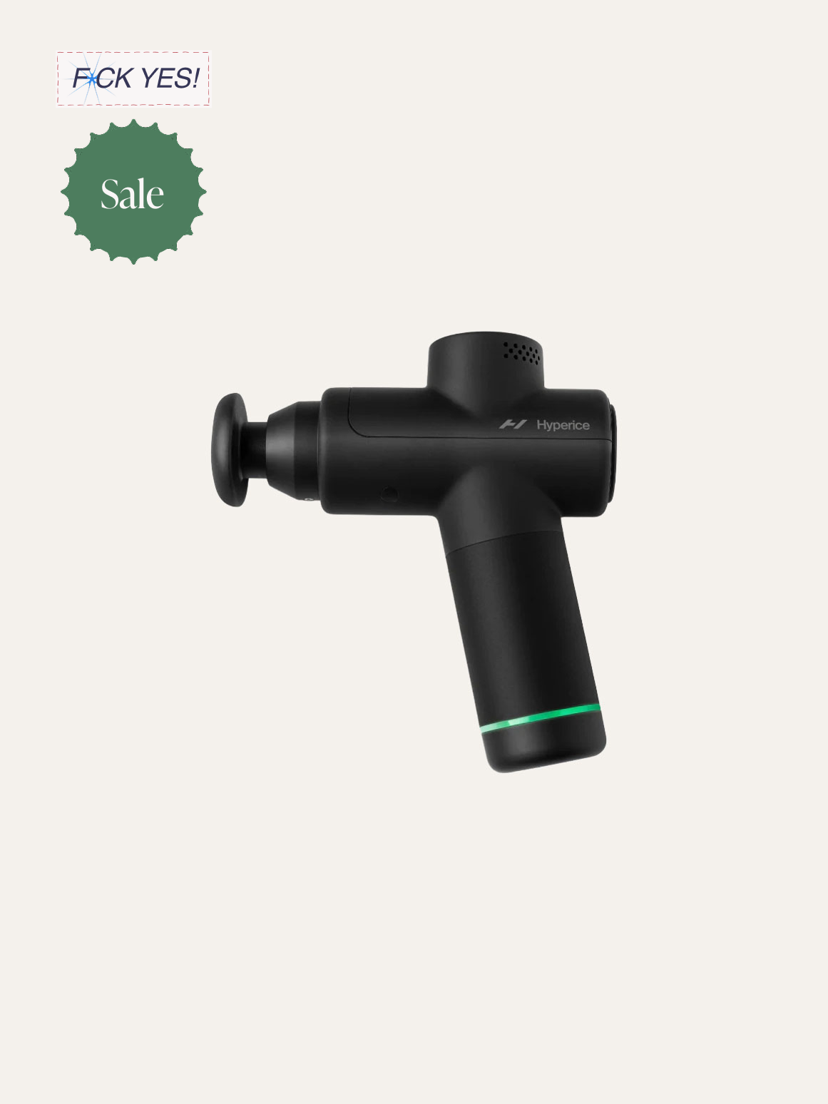 Black massage gun with green light on handle, branded Hyperice, against light beige background. Sale and 'F*CK YES!' text on the top left.