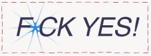 Text that says 'F*** YES!' with the first word partially obscured by a spider web.