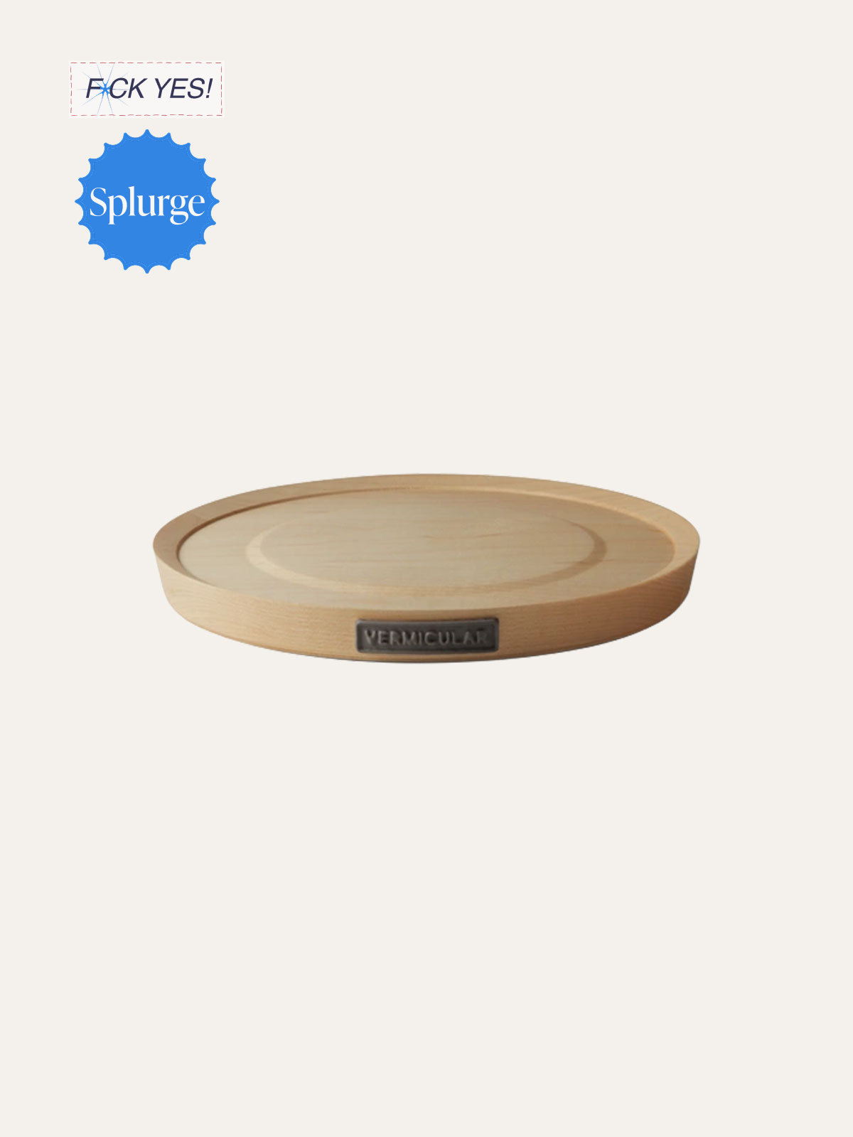 A round wooden tray with a label that says "VERMICULAR" on the front. The tray has a shallow depth and a natural wood finish.