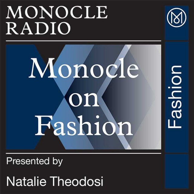 Cover of a podcast or radio show titled 'Monocle on Fashion' presented by Natalie Theodosoi, with a geometric blue and black background and the Monocle logo.