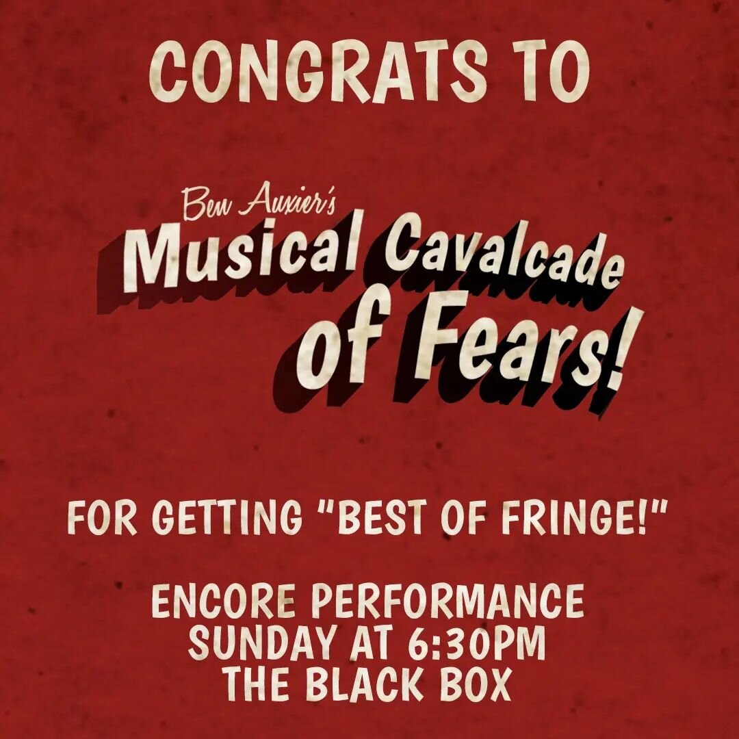Congrats to Ben Auxier's Musical Cavalcade of Fears for getting Best of Fringe!

Catch a special encore performance TODAY at 6:30! Link to all events in bio.