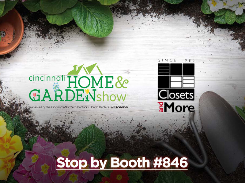 Cincinnati Home Garden Show Closets And More Inc
