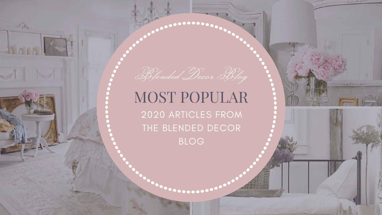 The Top 6 Articles in 2020 from the Blended Decor Blog 