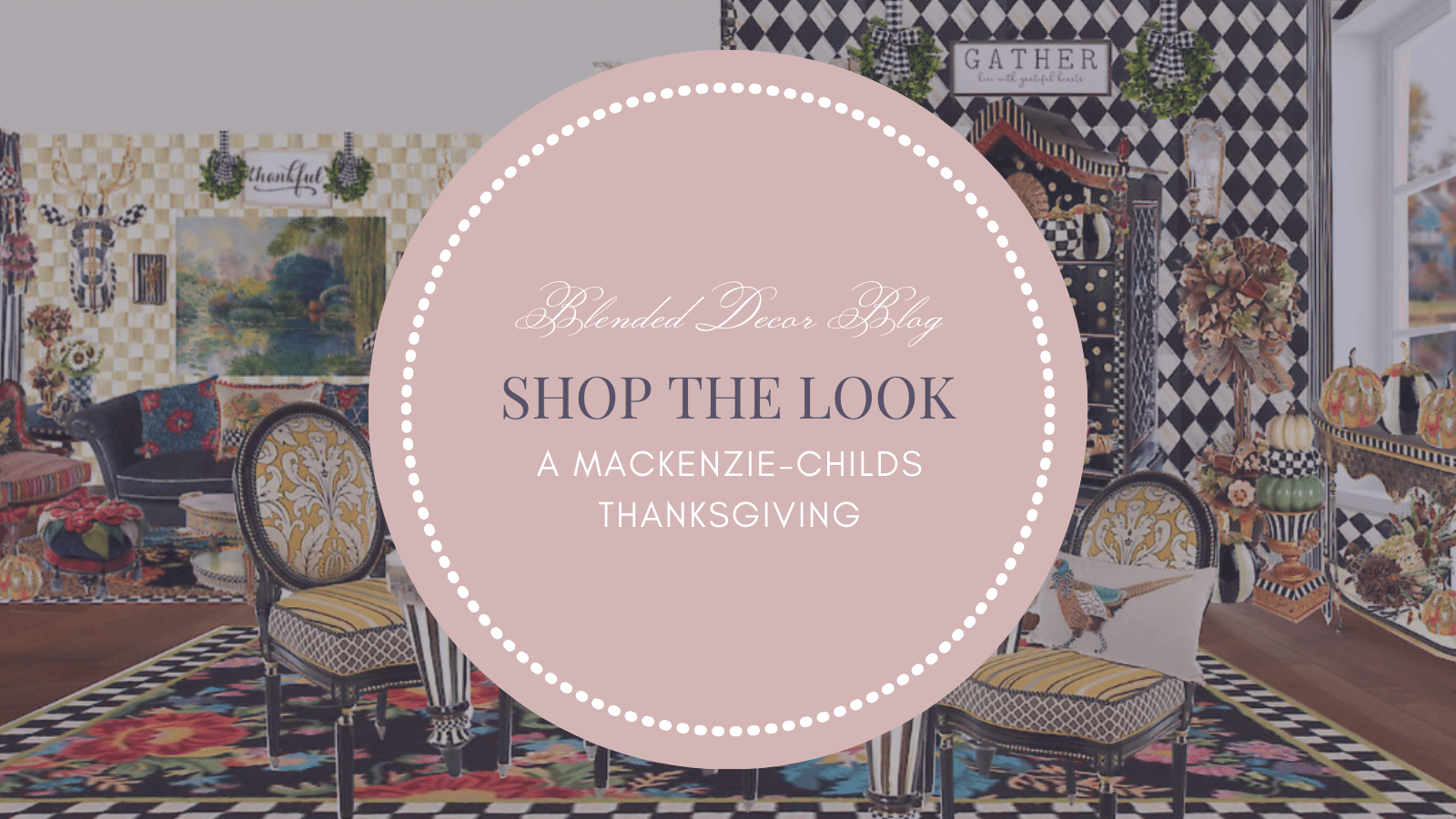 Mackenzie-Childs Thanksgiving Decor: Shop The Look