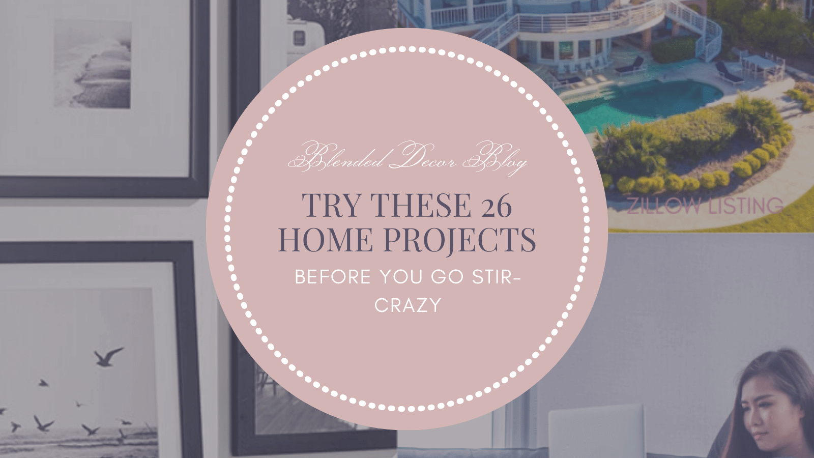 Before You Go Stir Crazy, Try These 26 Home Project Ideas