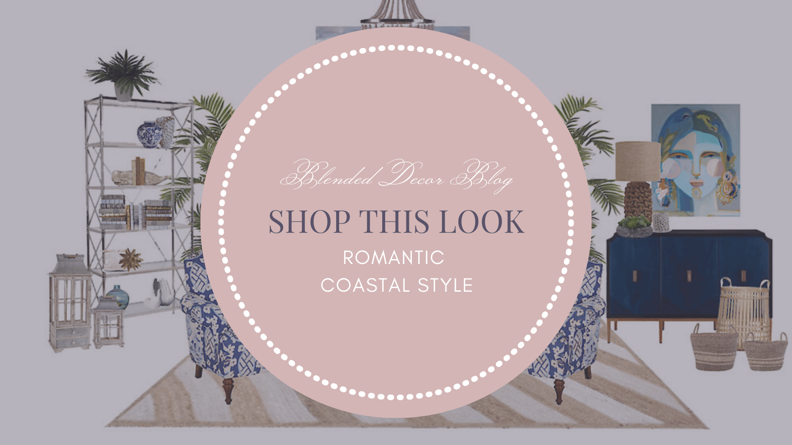Shop This Look: Romantic Coastal Style Living Room