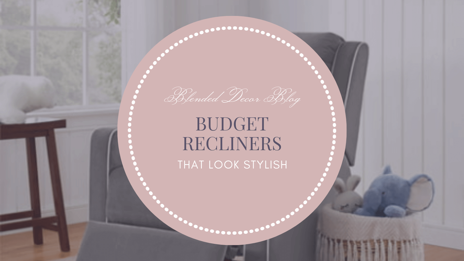 Affordable Luxury: The Best Stylish Recliners