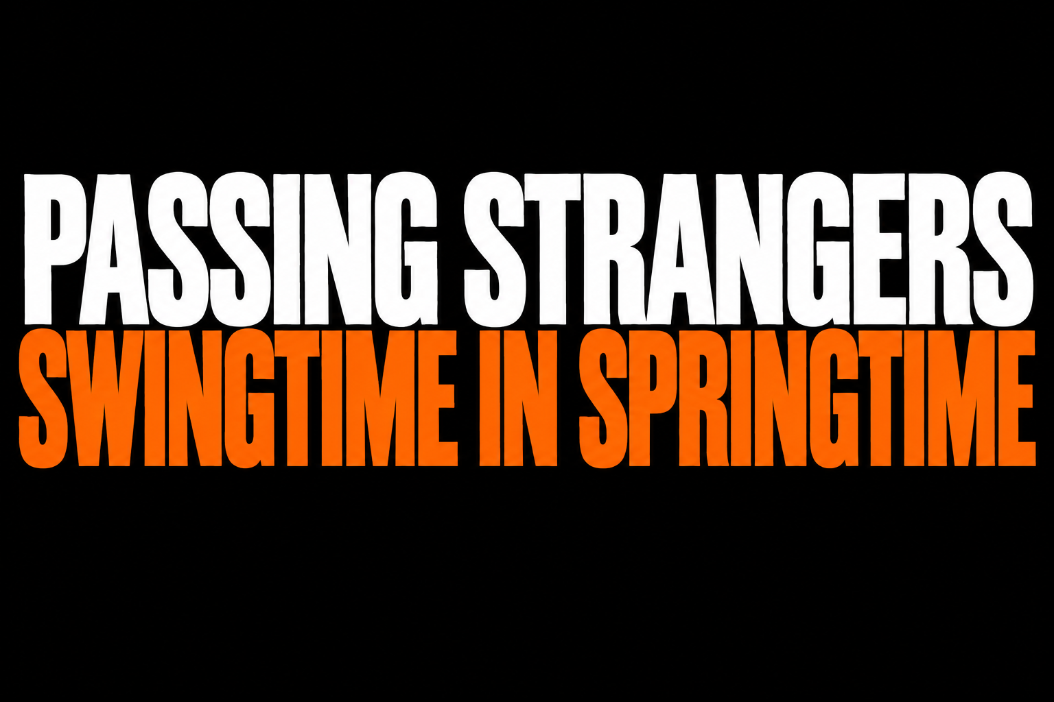 Passing Strangers - Swingtime in Springtime @ Club Night