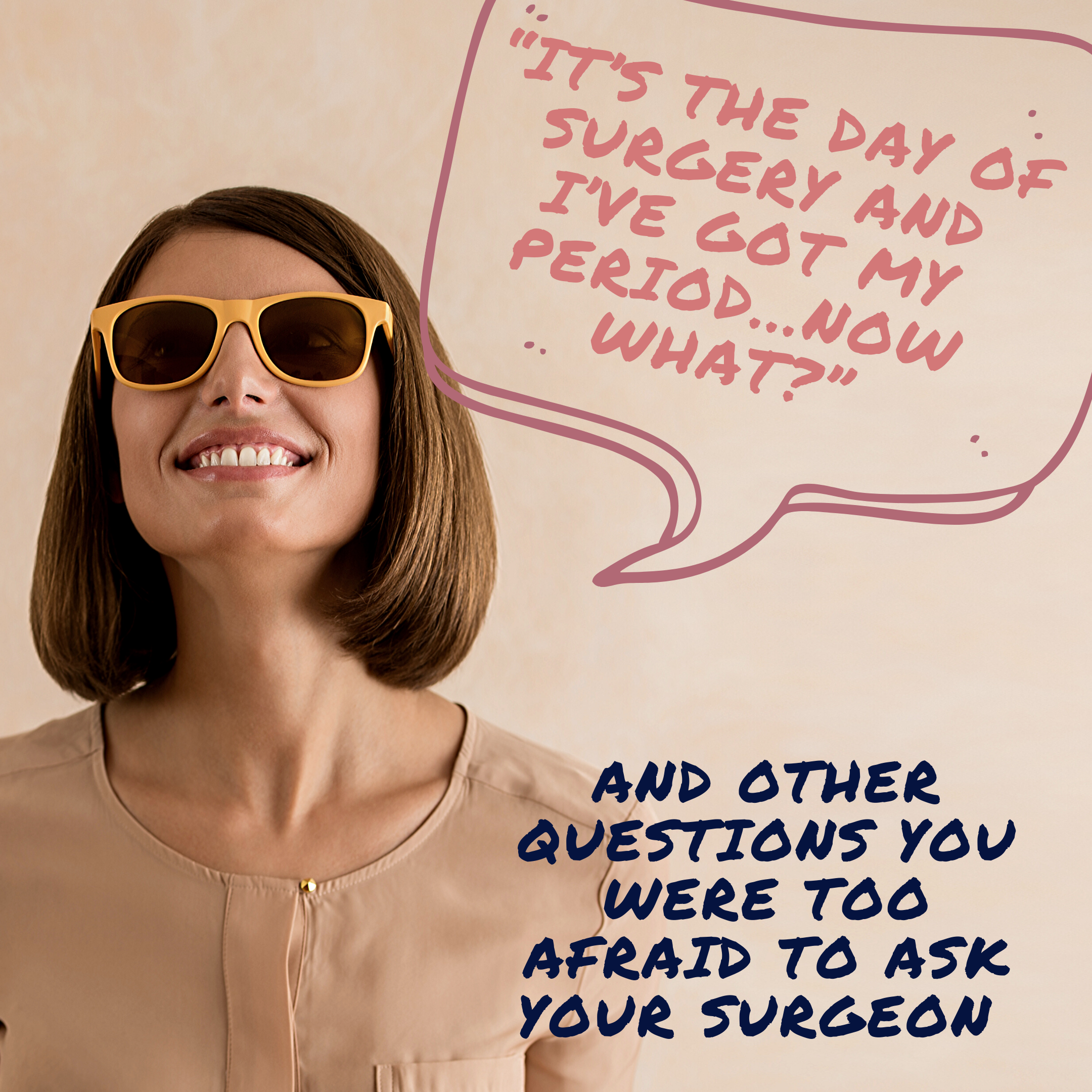 It S The Day Of Surgery And I Ve Got My Period Now What And Other Questions You Were Too Afraid To Ask Your Surgeon Qendo