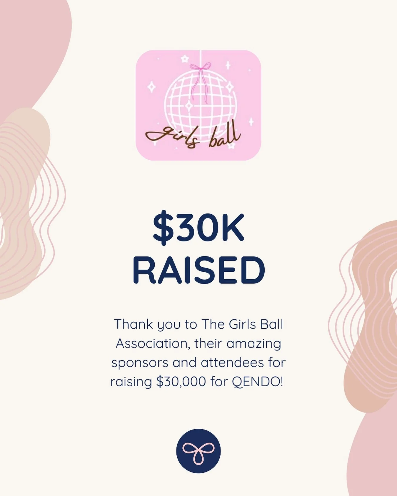 🎉 $30,000 Raised 🎉

Thanks to the incredible efforts of The Girls Ball Association, their amazing sponsors, and attendees, they raised an incredible $30,000 for QENDO!

Your generous donations directly support our mission to improve the lives of th