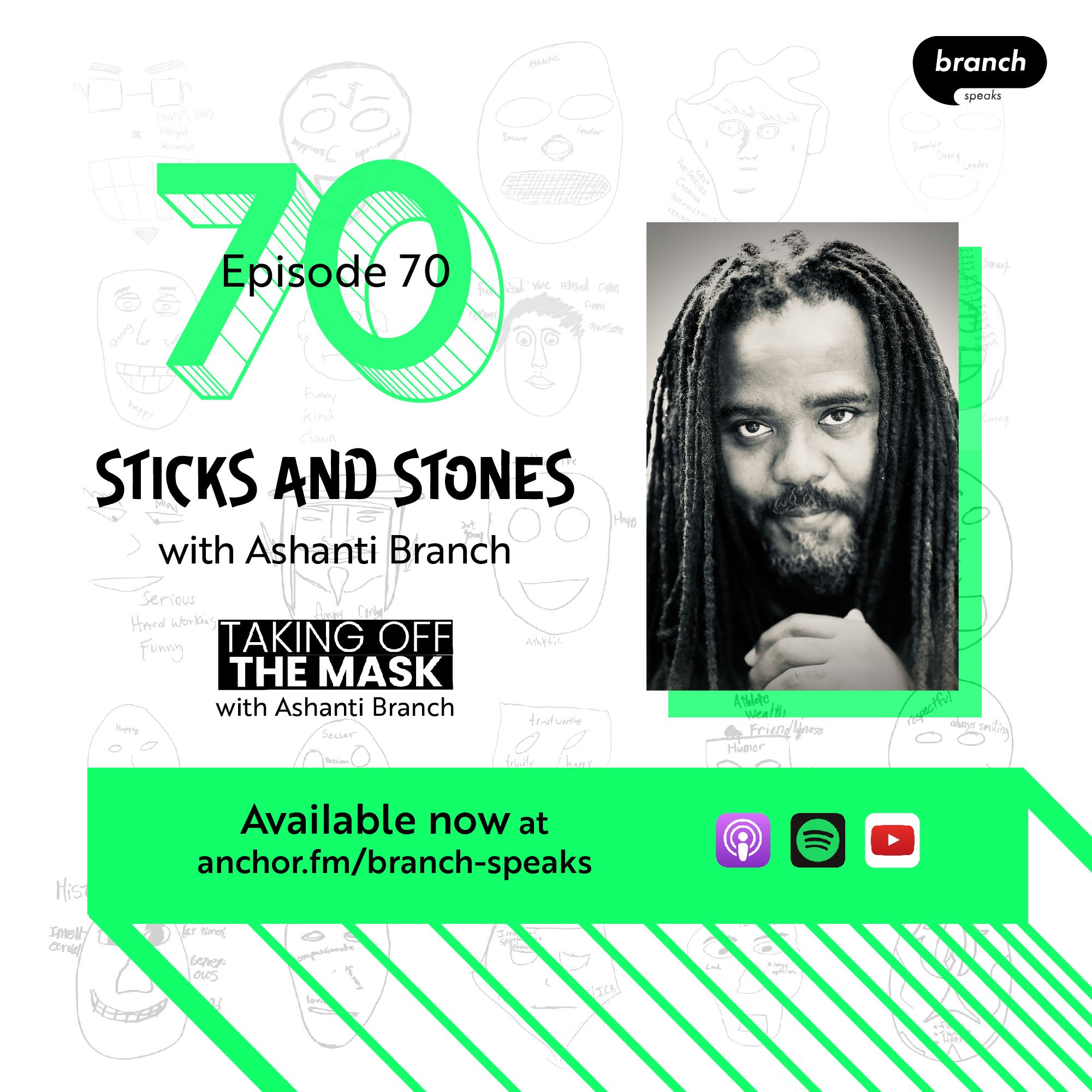E70. Sticks and Stones - with Ashanti Branch (SPECIAL EPISODE) 