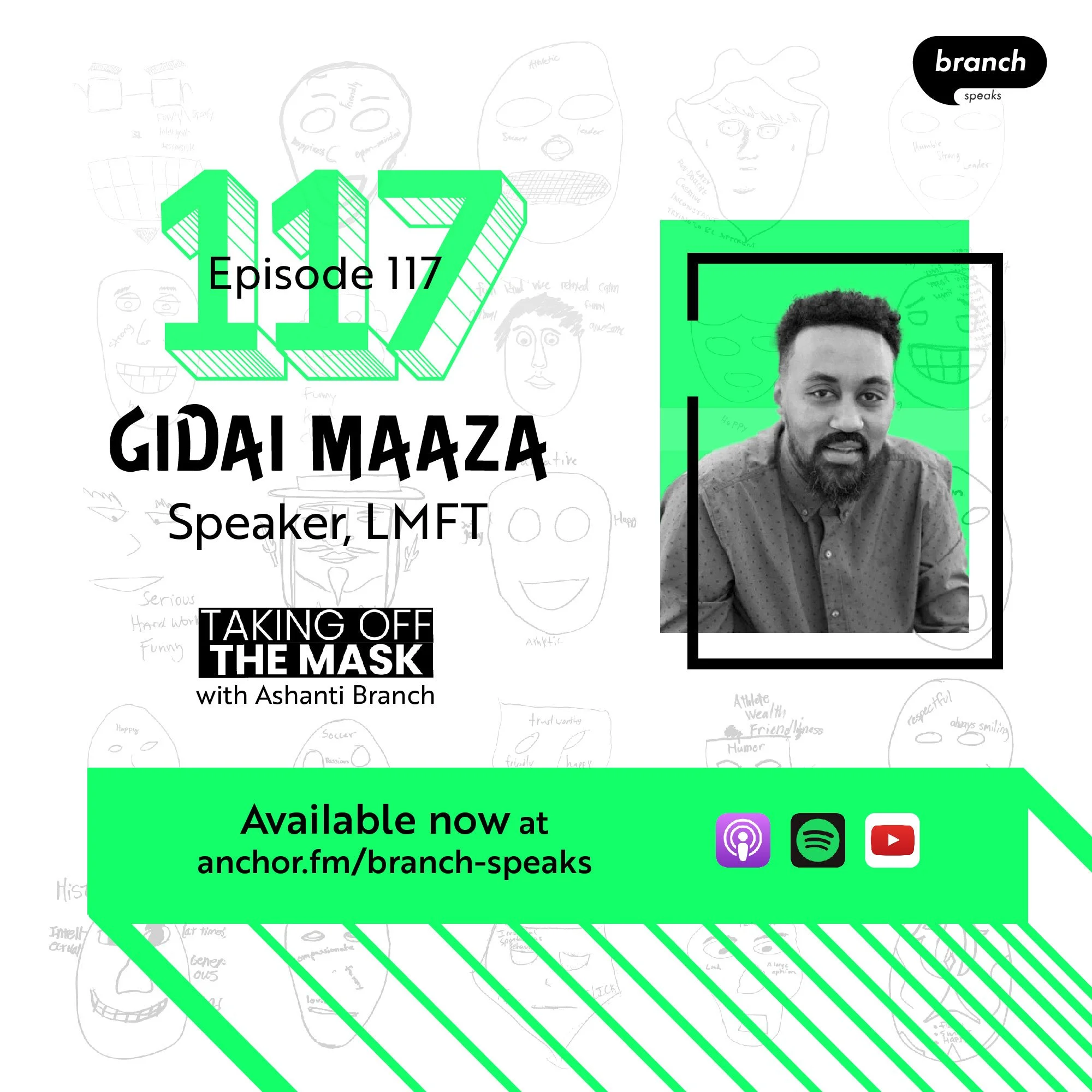 E117. Everything And Everyone All At Once - with Gidai Maaza, Speaker, LMFT 
