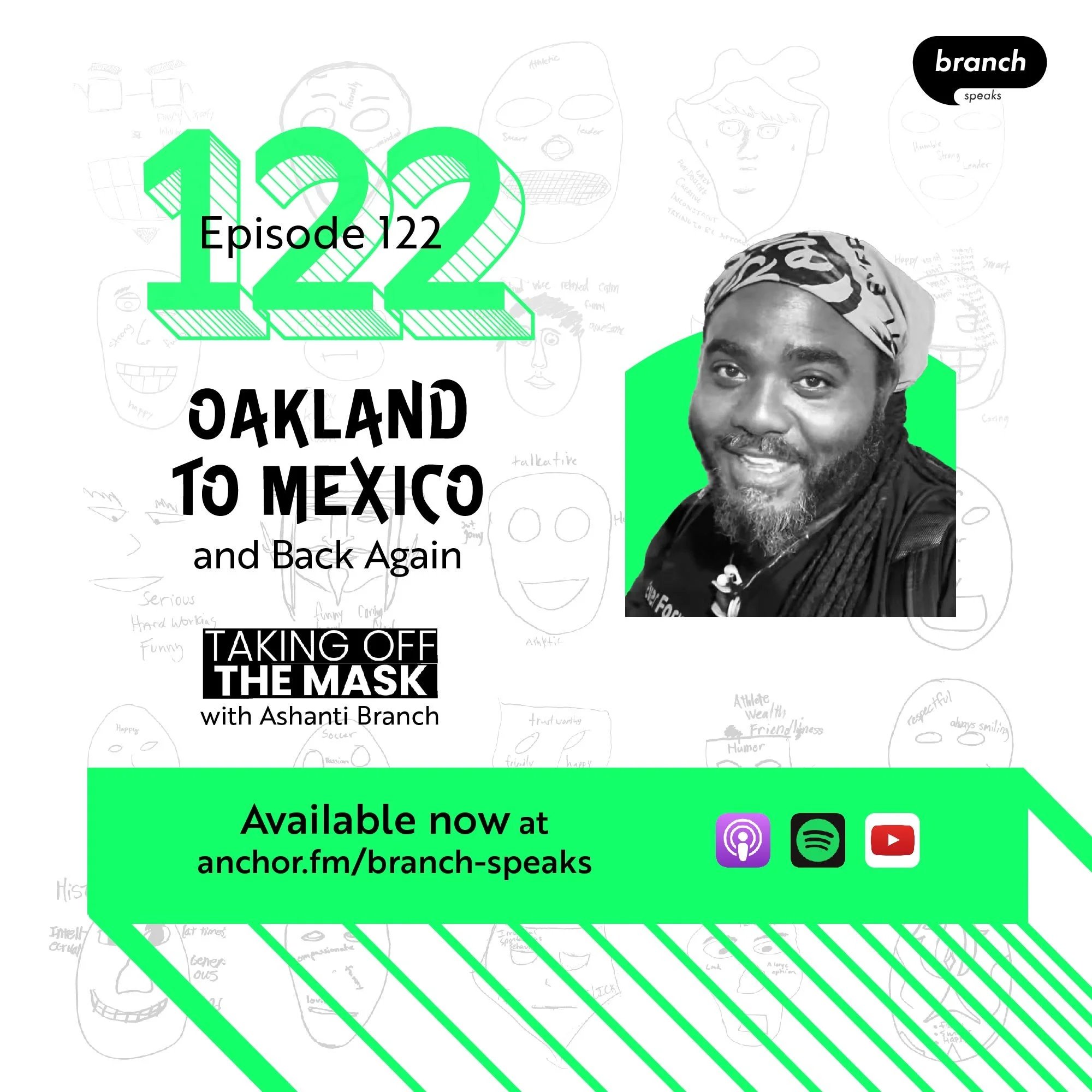 E122. Oakland to Mexico, and Back Again - with Ashanti Branch