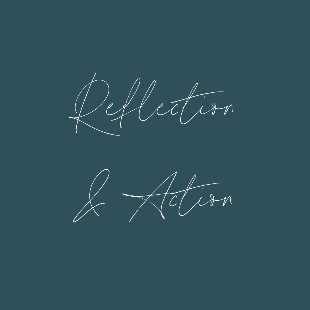 Reflection &amp; Action