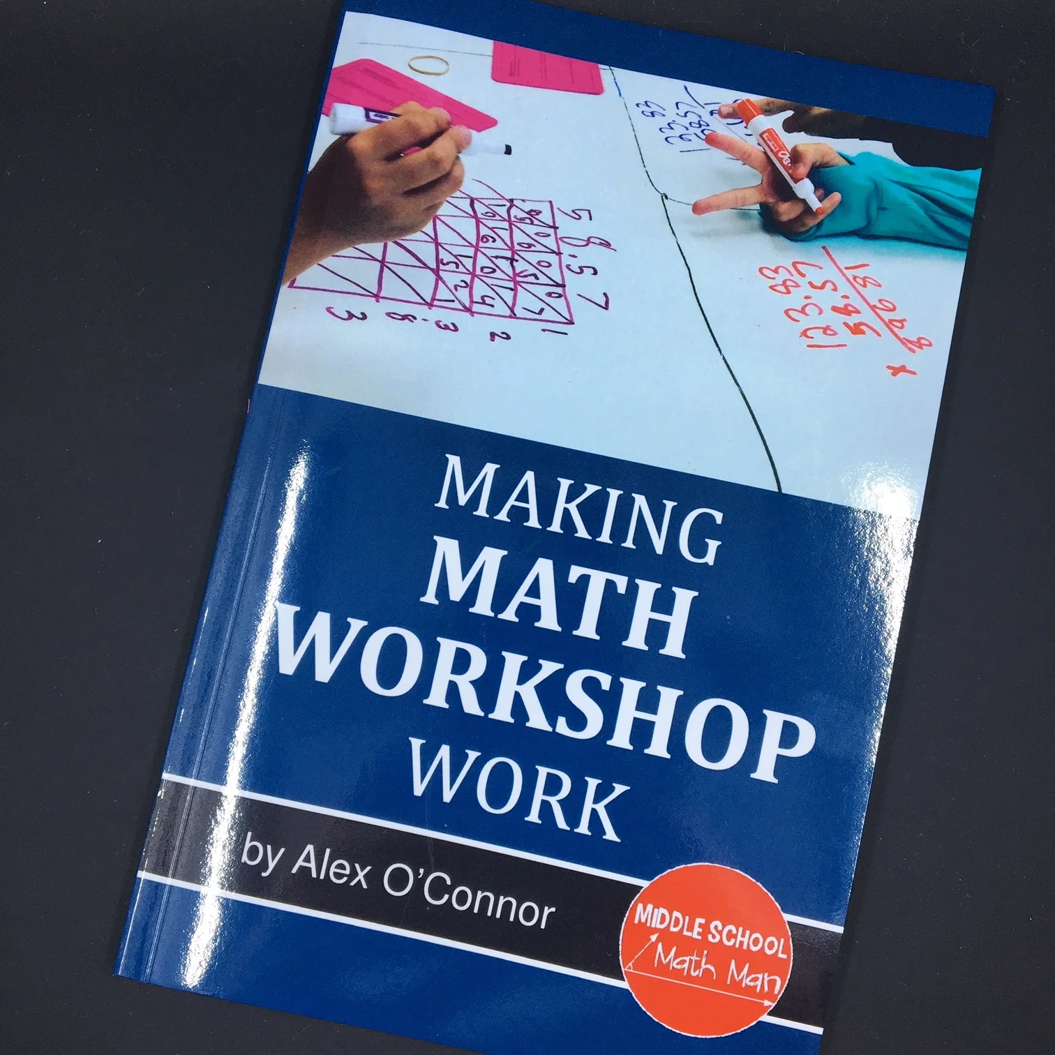 Making Math Workshop Work: A Book to Get Math Workshop Started in Your Classroom