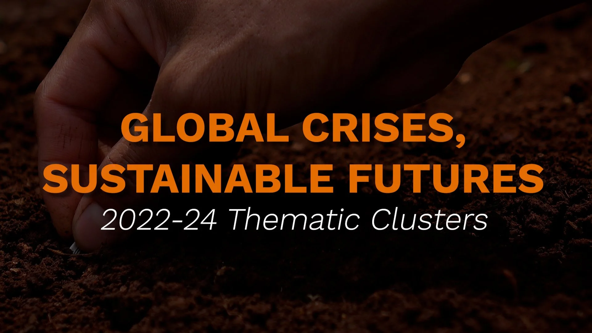 2022-24 Thematic Cluster: Global Crises, Sustainable Futures