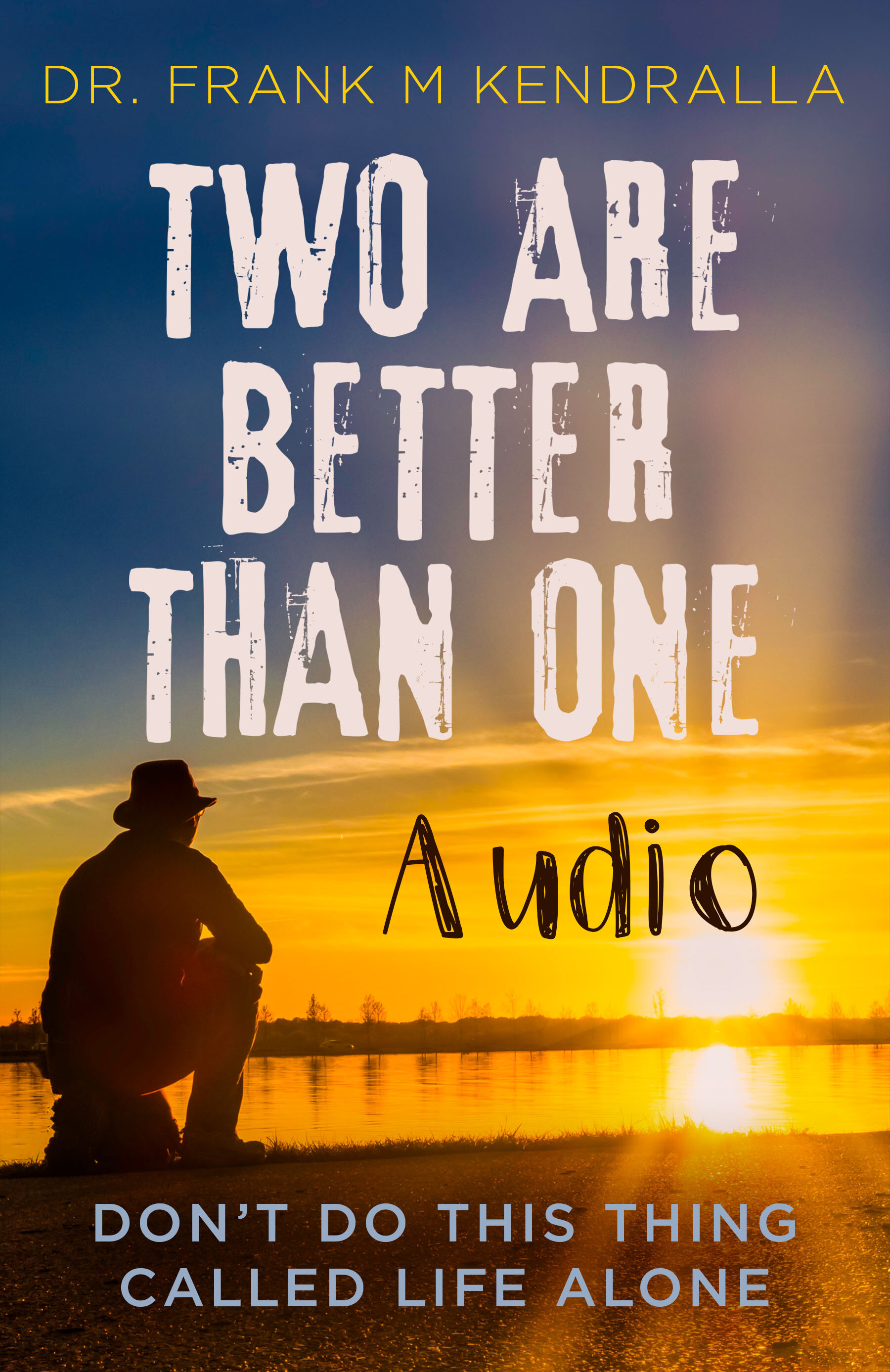 Two are Better Than One. Don't do this thing called life alone. Bonus Chapter included.