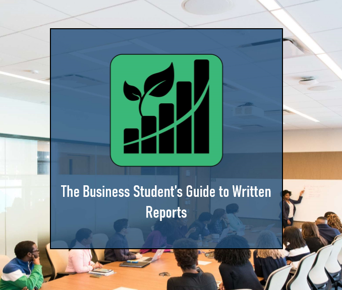 The Business Student's Guide to Written Reports