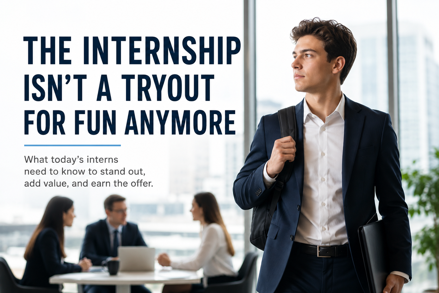 The Internship Isn't a Tryout for Fun Anymore