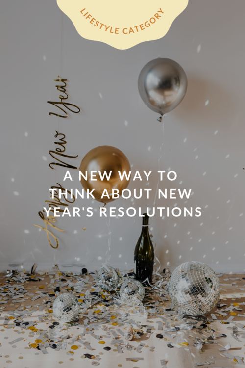 A New Way to Think About New Year's Resolutions