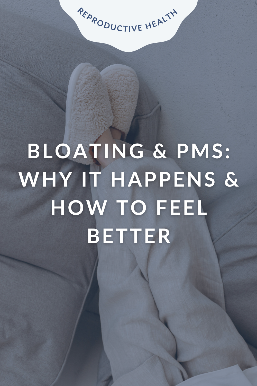 Bloating & PMS: Why It Happens & How to Feel Better