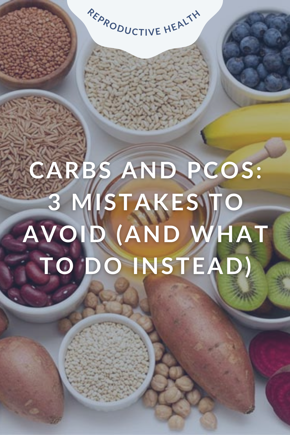 Carbs and PCOS: 3 Mistakes to Avoid (and What to Do Instead)