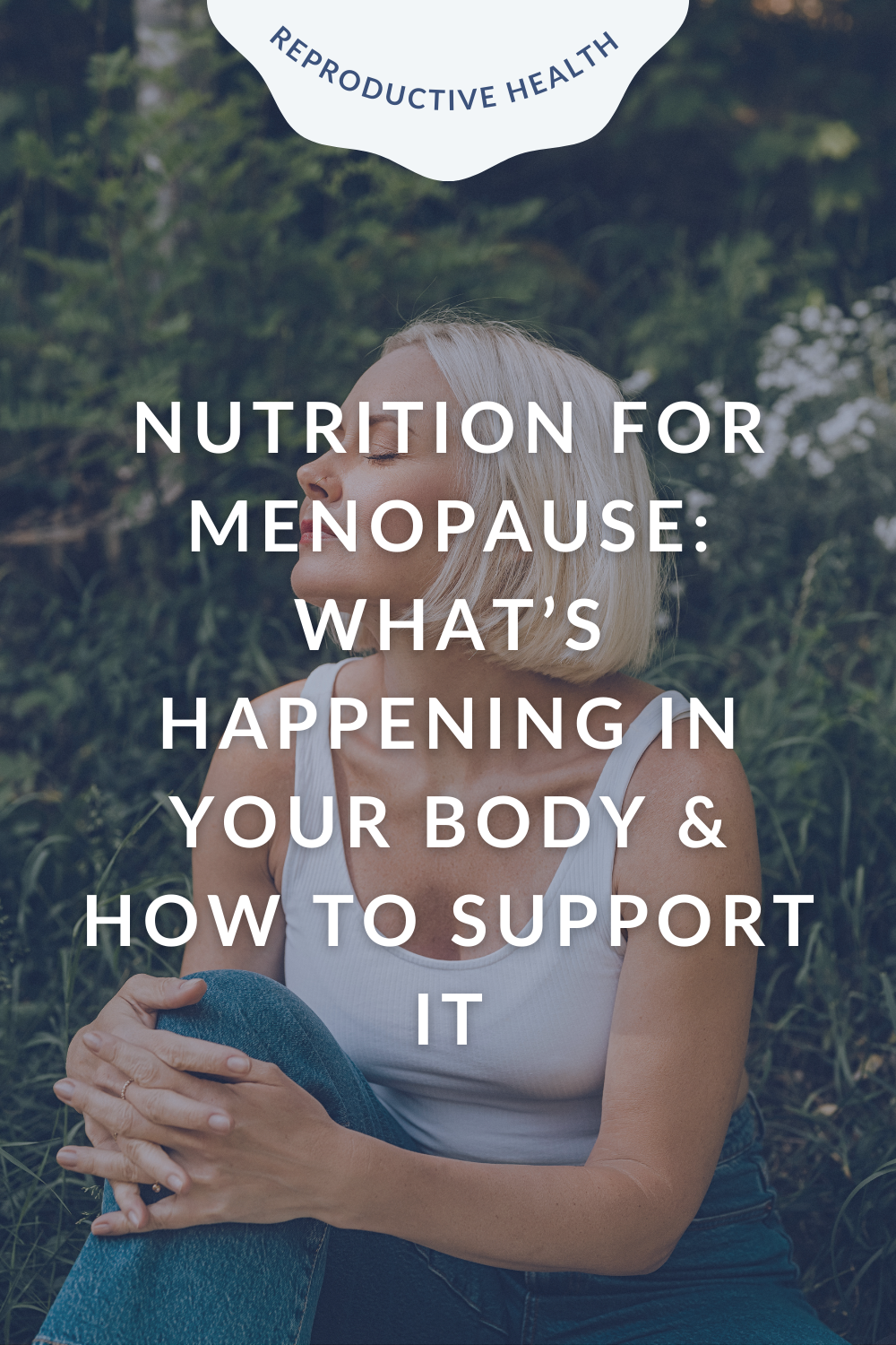Nutrition for Menopause: What’s Happening in Your Body &amp; How to Support It