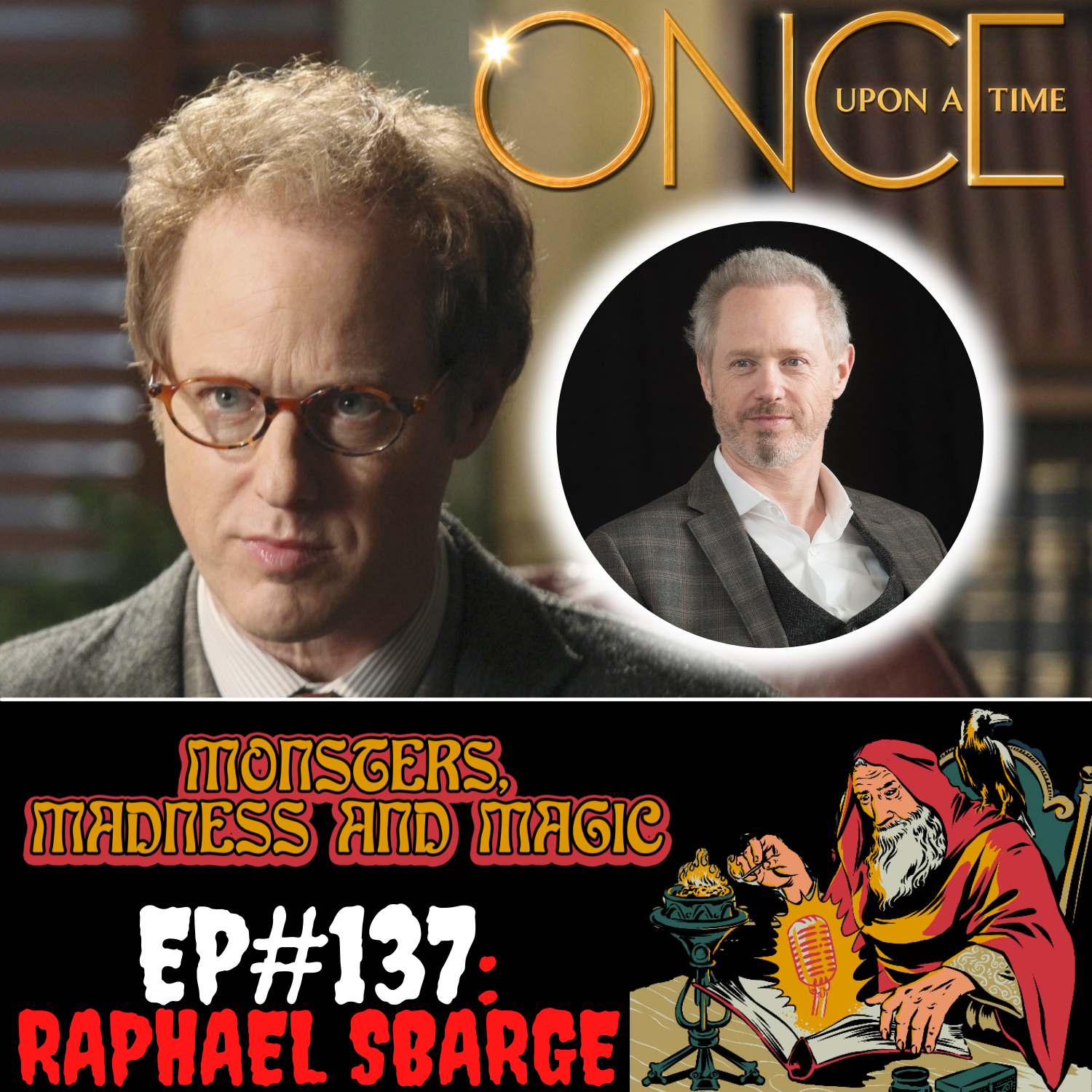 EP#137: To Wish Upon A Star - An Interview with Raphael Sbarge