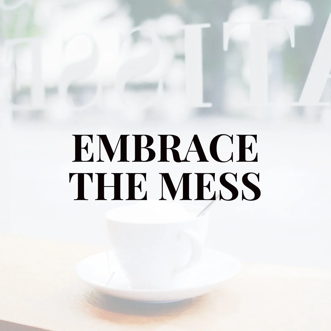 10 Facts To Remember When Stuck In Difficult Situations: Embrace The Mess