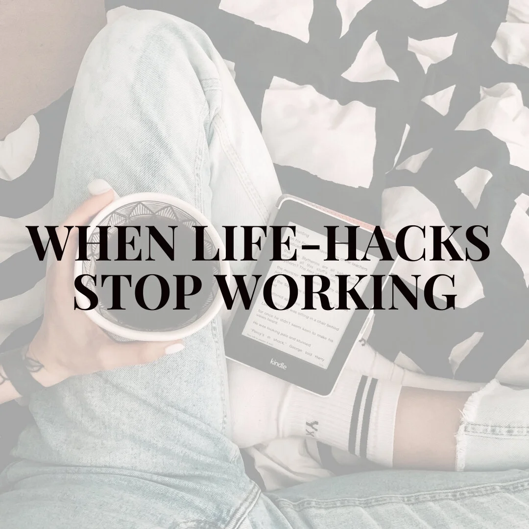 When Life-Hacks Stop Working