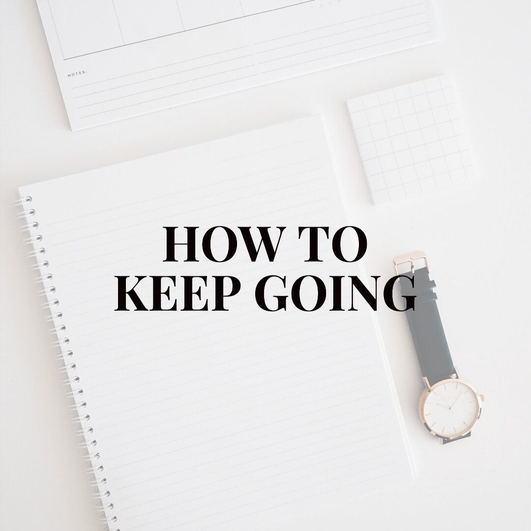 How to Keep Going