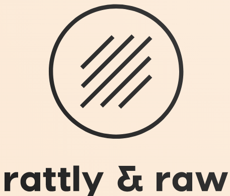 Rattly and Raw
