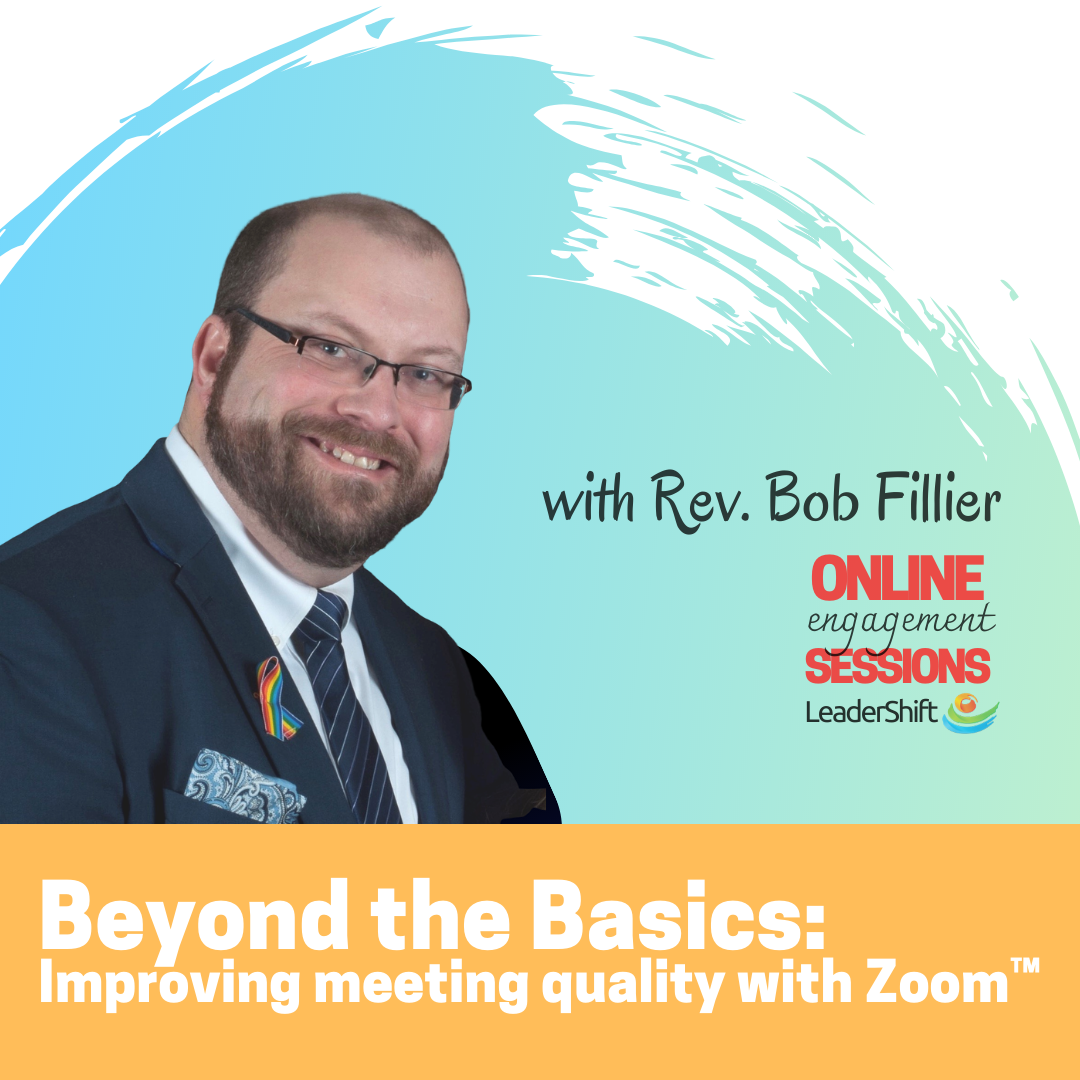 Beyond the Basics:  Improving Meeting Quality with Zoom™
