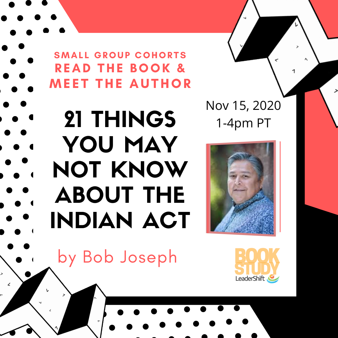 21 Things You May Not Know About the Indian Act with Bob Joseph (Sun Nov 15, 2020)
