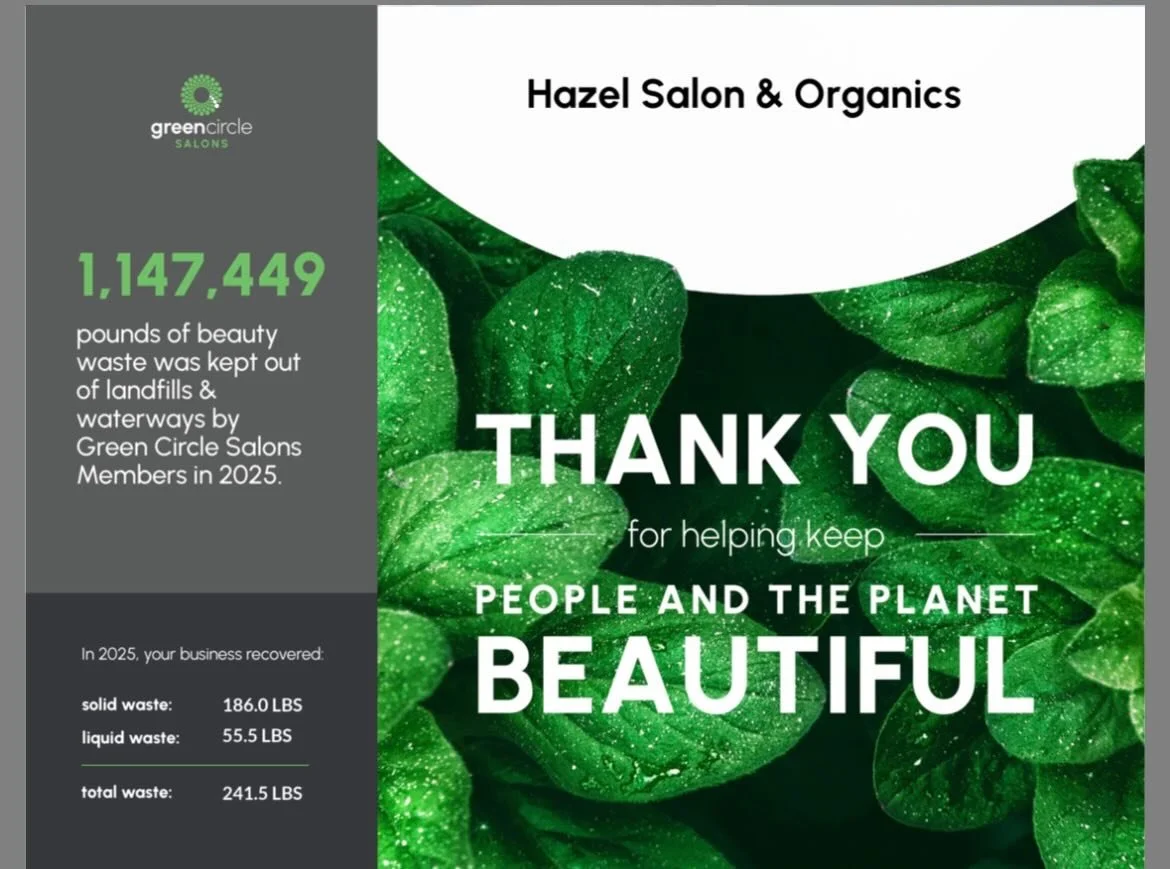 Proud partners of Green Circle salon., helping recycle so much that would otherwise end up in the trash. In addition we stay green by using bamboo tp, glassware rather than paper, ceramic color cowls rather than plastic, in house front load HE laundr